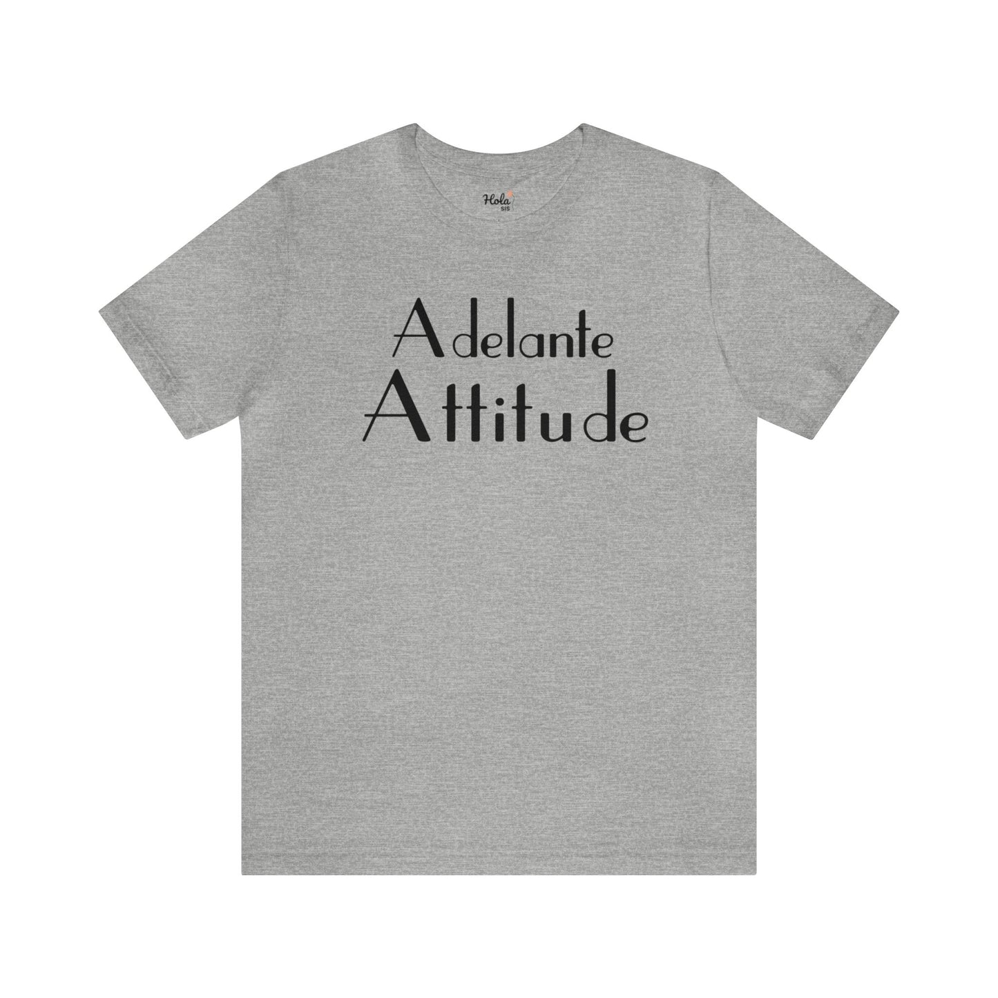 Adelante Attitude Tee