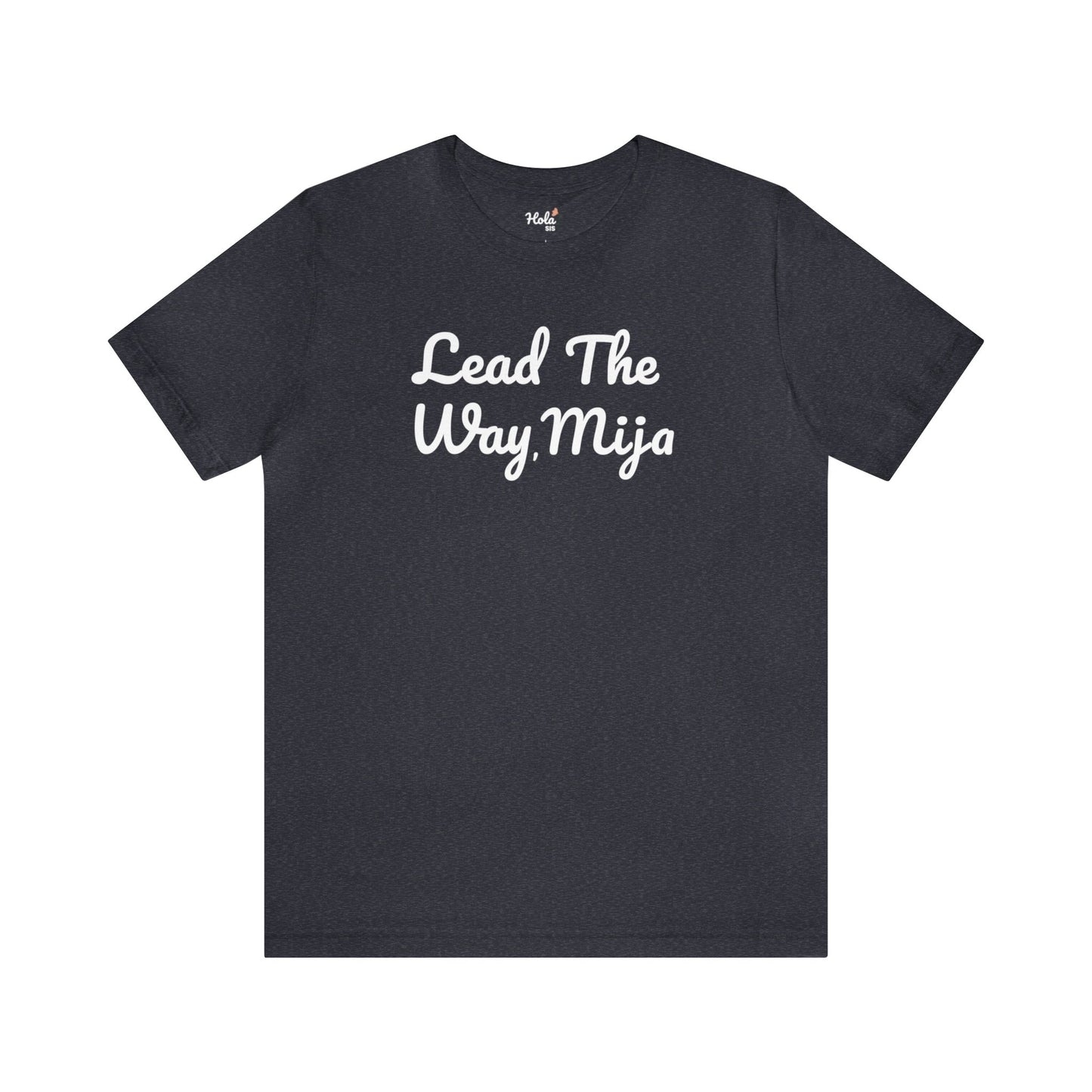 Lead the Way, Mija (white script) Tee