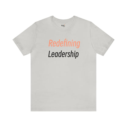 Redefining Leadership Tee