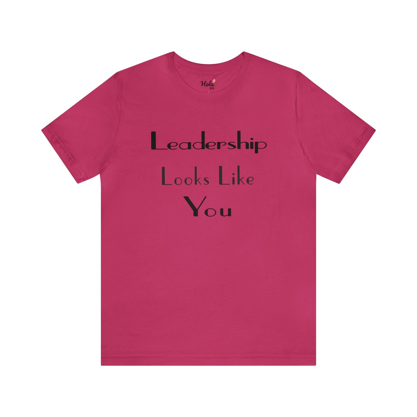 Leadership Looks Like You Tee