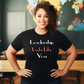 Leadership Looks Like You (white script) Tee